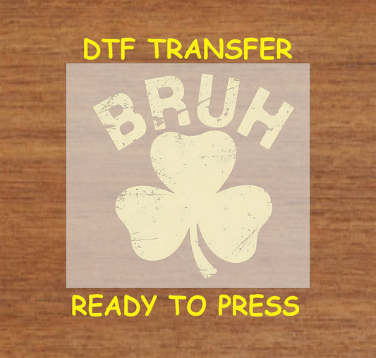 Vintage-style "Bruh" shamrock St. Patrick’s Day DTF transfer.