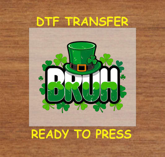 Bruh St. Patrick’s Day DTF transfer with shamrocks and a leprechaun hat.