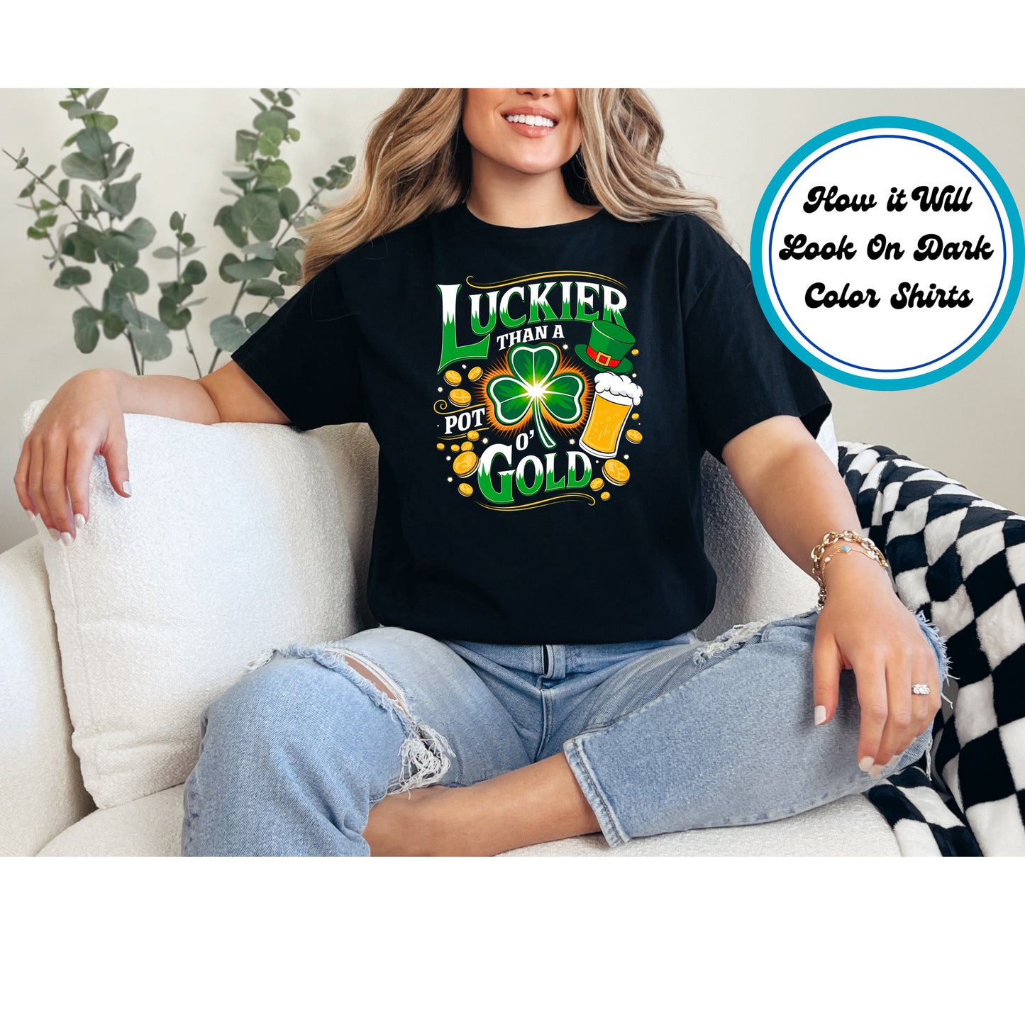 St. Patrick's Day DTF Transfer Iron On Heat Transfer - Ready to Press, Luckier Than a Pot O’ Gold DTF Transfer | Ready to Press | St. Patrick's Day Design 4649