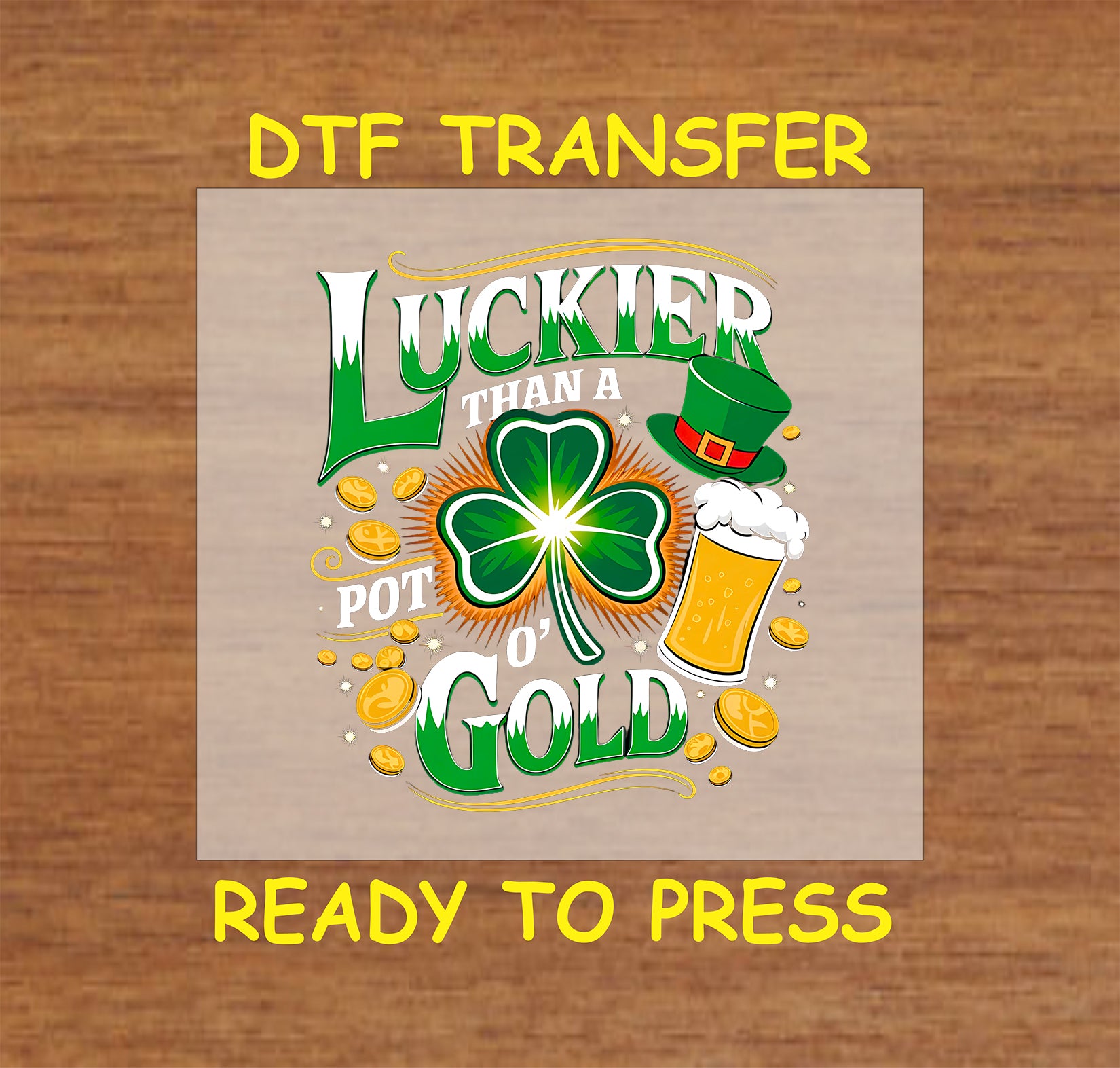 Luckier Than a Pot O’ Gold St. Patrick’s Day DTF transfer with shamrock, beer mug, and gold coins.