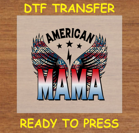 "American Mama DTF Transfer with patriotic wings design for Fourth of July or custom apparel"