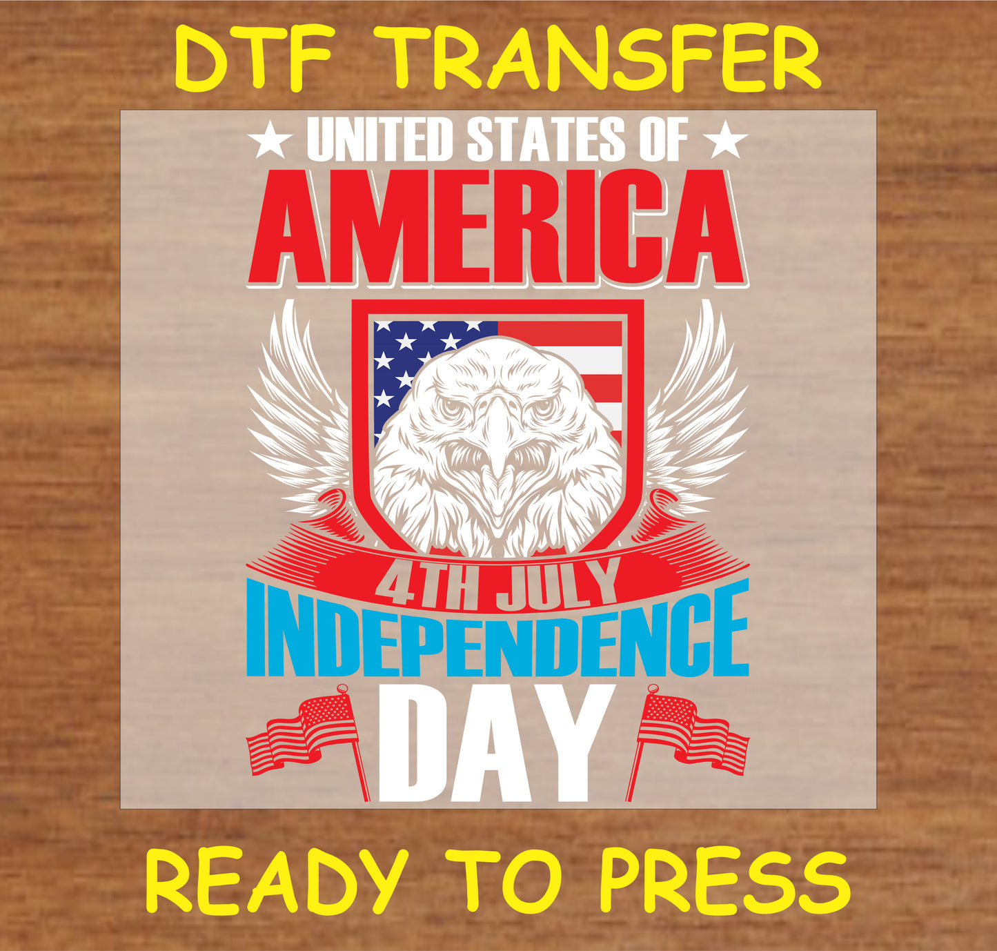 "American Eagle DTF transfer with USA flag and '4th of July Independence Day' text"