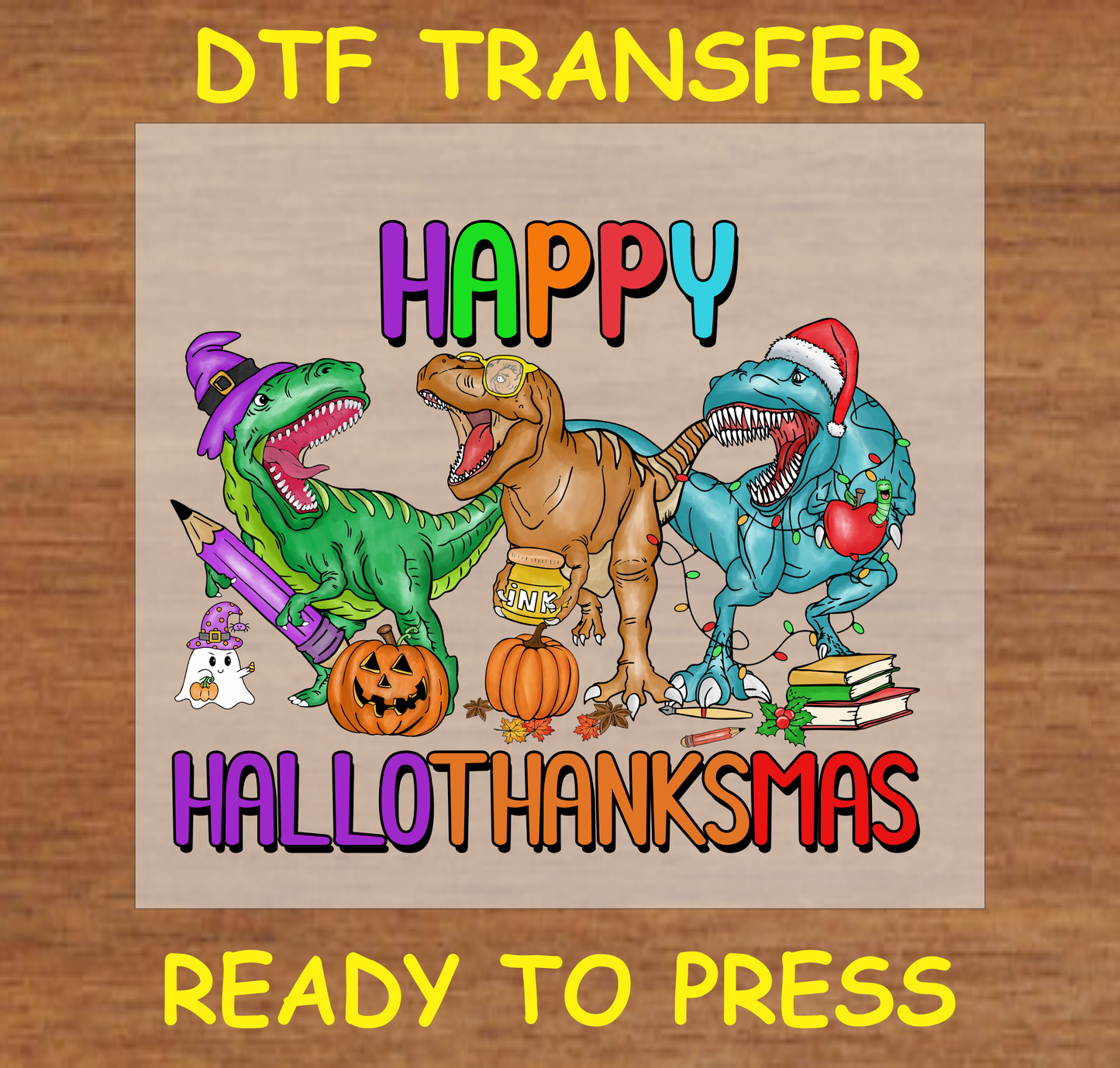 Three dinosaurs dressed for Halloween, Thanksgiving, and Christmas with festive elements, Happy HalloThanksMas DTF transfer.