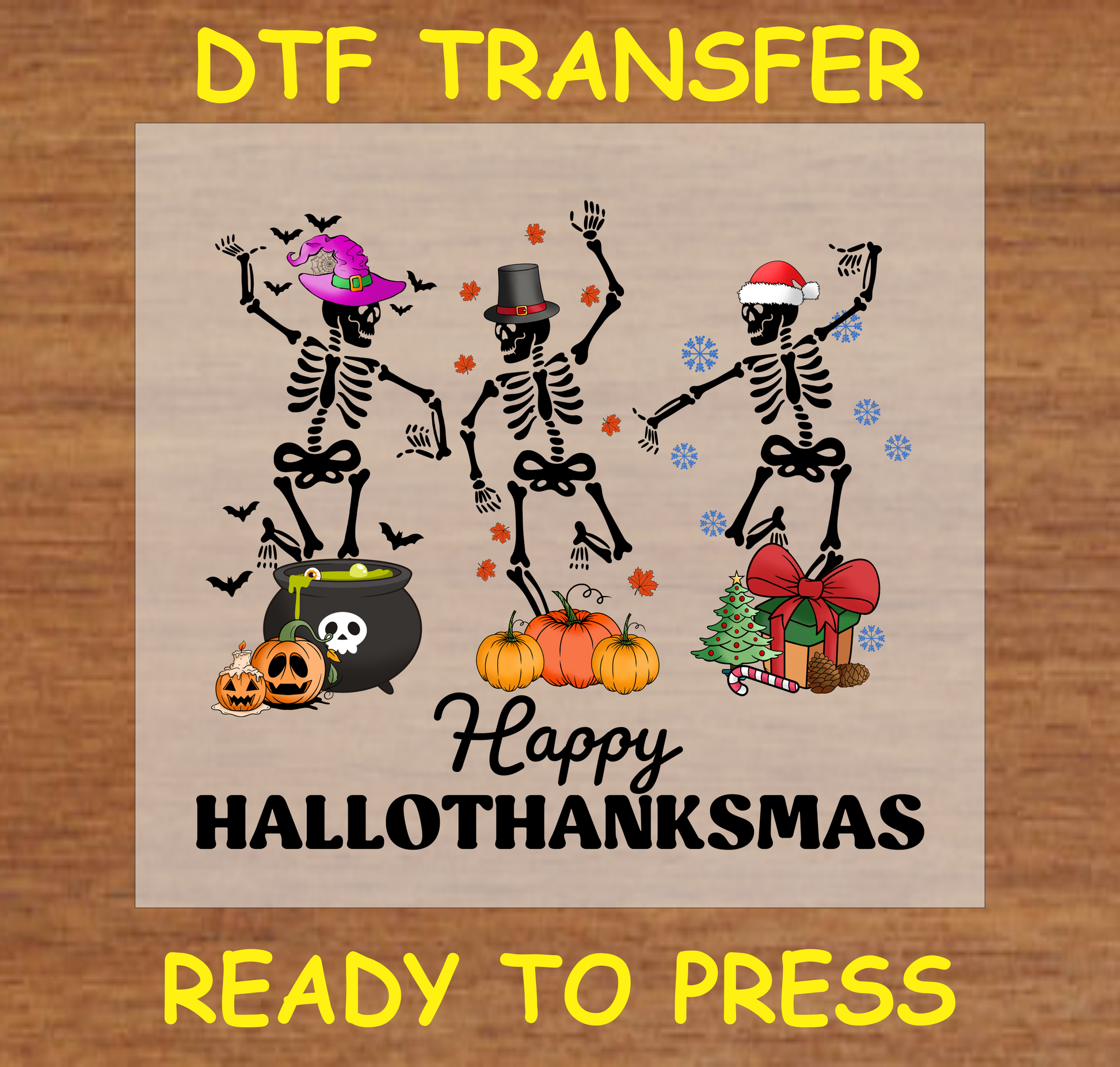 Three dancing skeletons dressed for Halloween, Thanksgiving, and Christmas, with cauldron, pumpkins, and holiday decor DTF transfer.