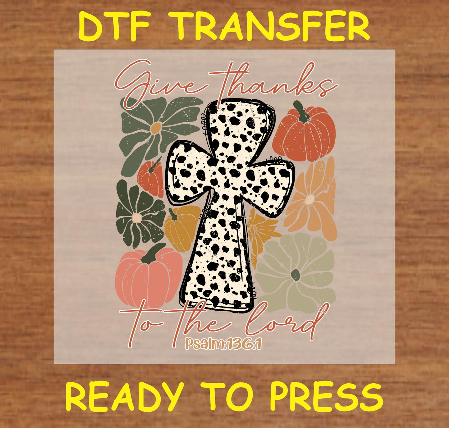 Give Thanks to The Lord Cross DTF Transfer featuring a Dalmatian-pattern cross, autumn florals, and pumpkins.