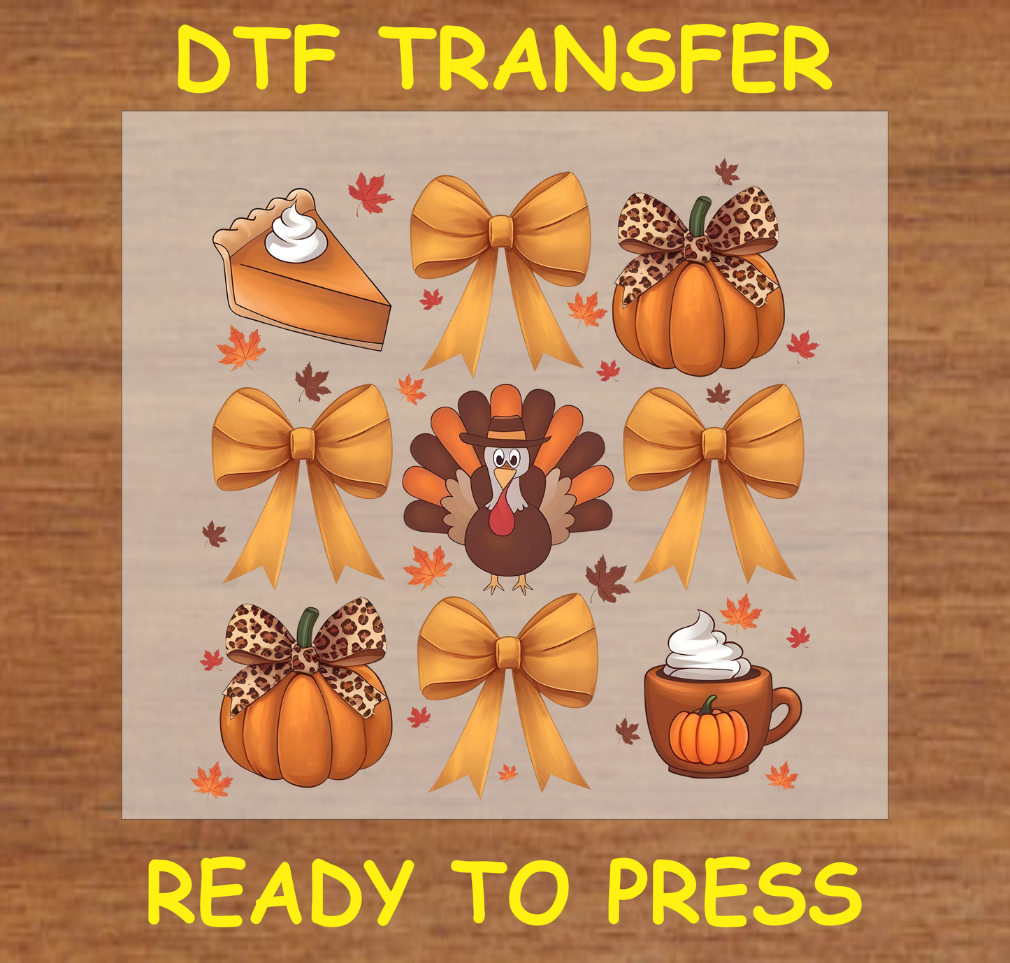 Thanksgiving-themed DTF transfer featuring bows, pumpkins, turkey, pie slice, and pumpkin spice drink.