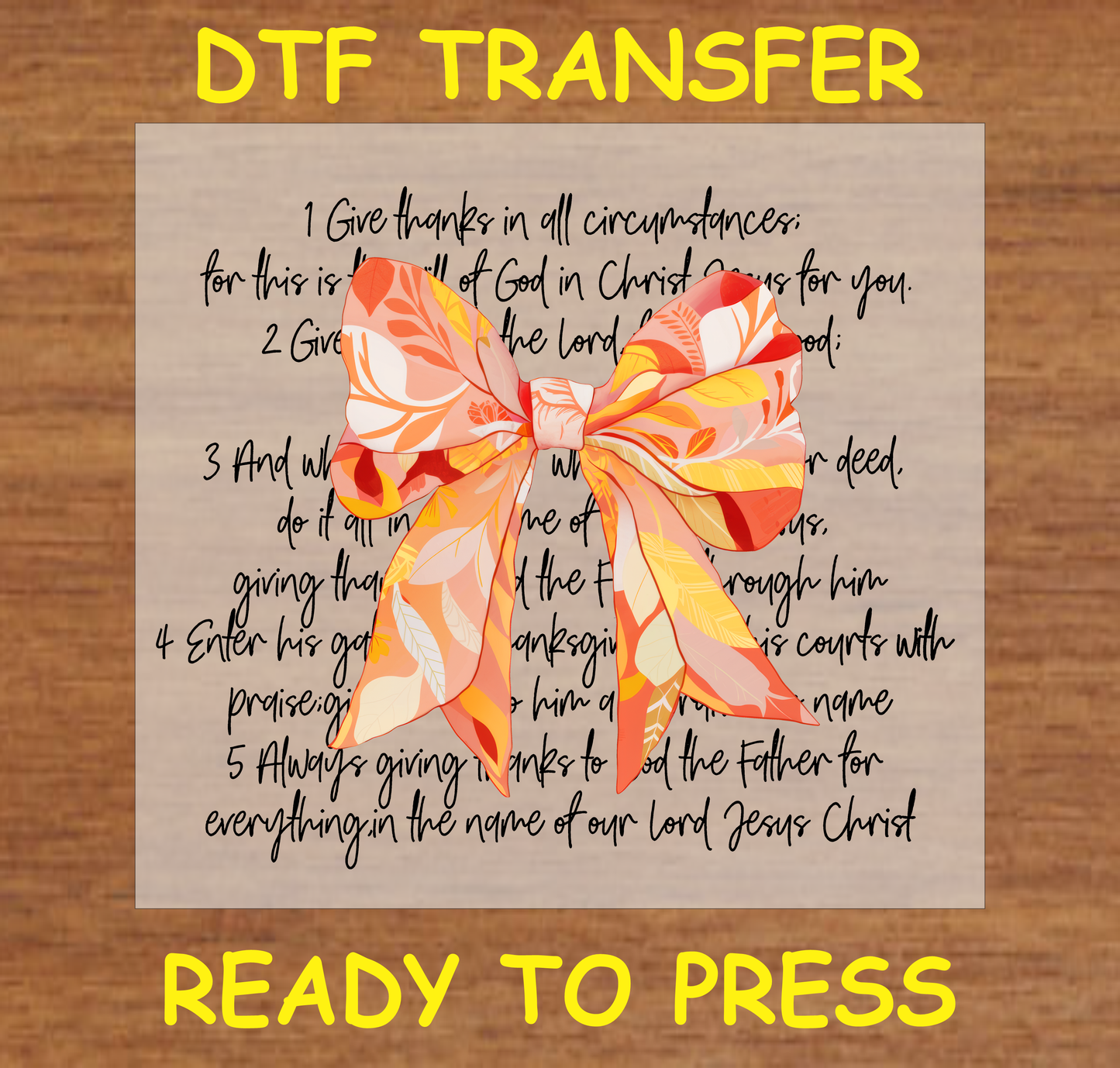 DTF Transfer featuring an orange bow with scripture quotes in the background.