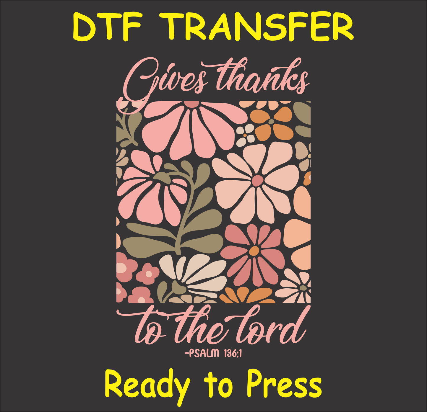 Give Thanks to the Lord DTF Transfer with Floral Design