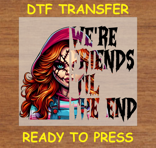 Friends 'Til the End DTF transfer design with half-character portrait and bold text.