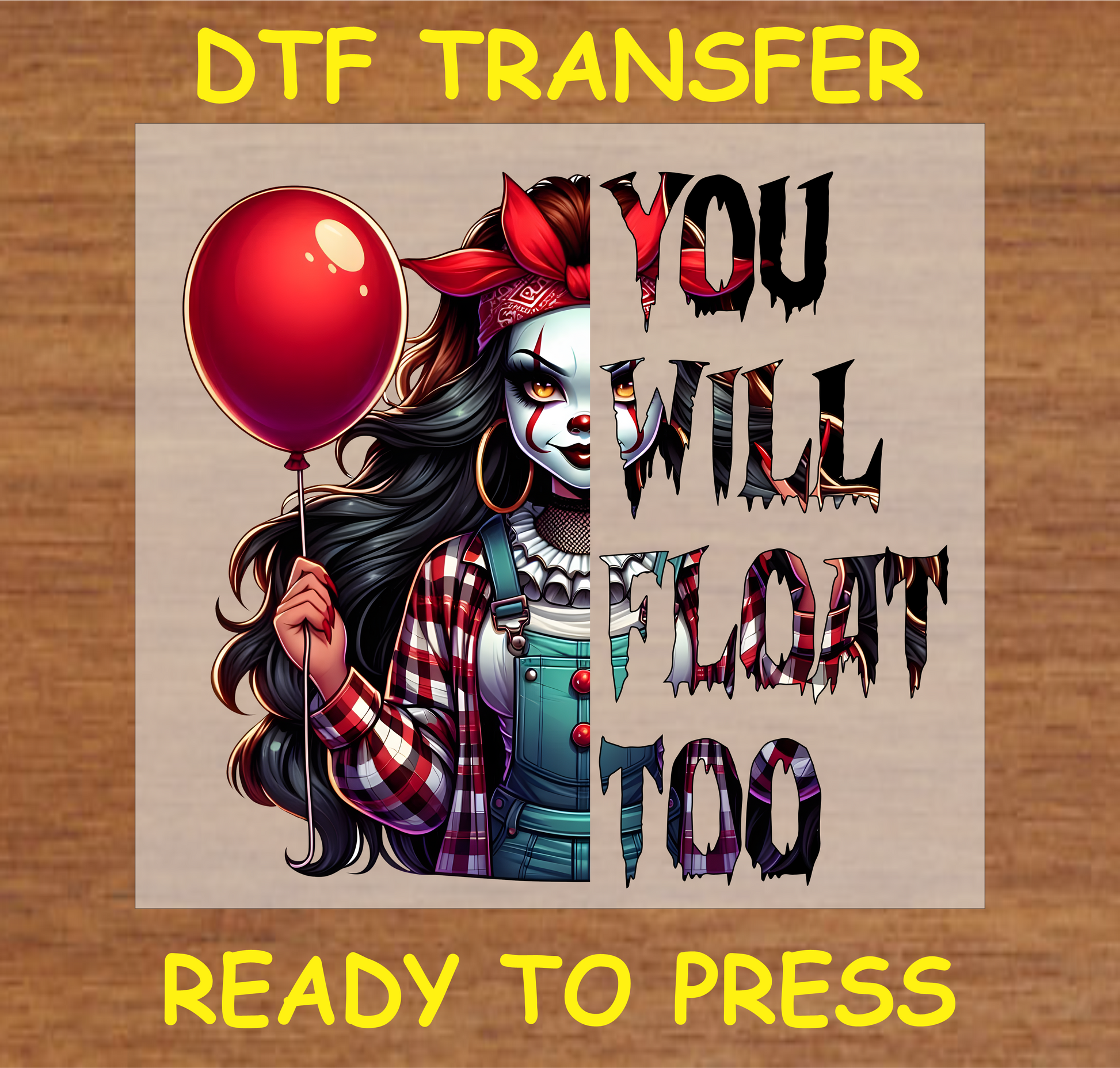 Horror character with a red balloon and text "You Will Float" - DTF transfer design