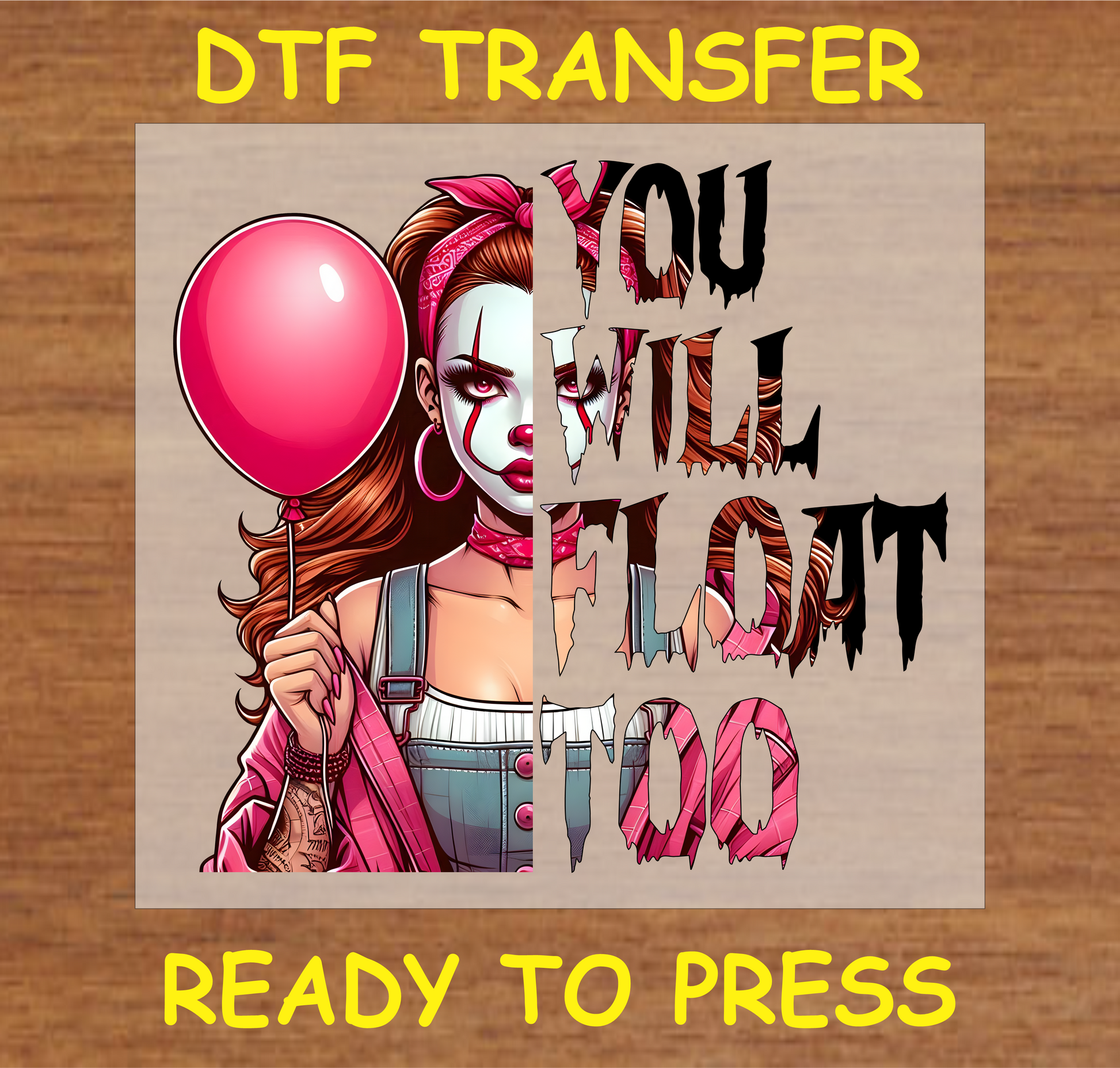 DTF Transfer design featuring a spooky character with a red balloon and the text "You Will Float."