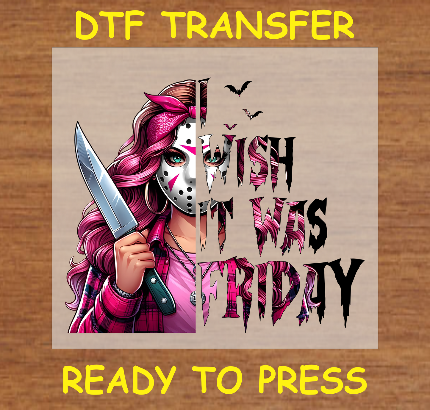 DTF transfer featuring a fierce character in a pink plaid shirt, wearing a hockey mask, and holding a knife, with the text "I Wish It Was Friday."