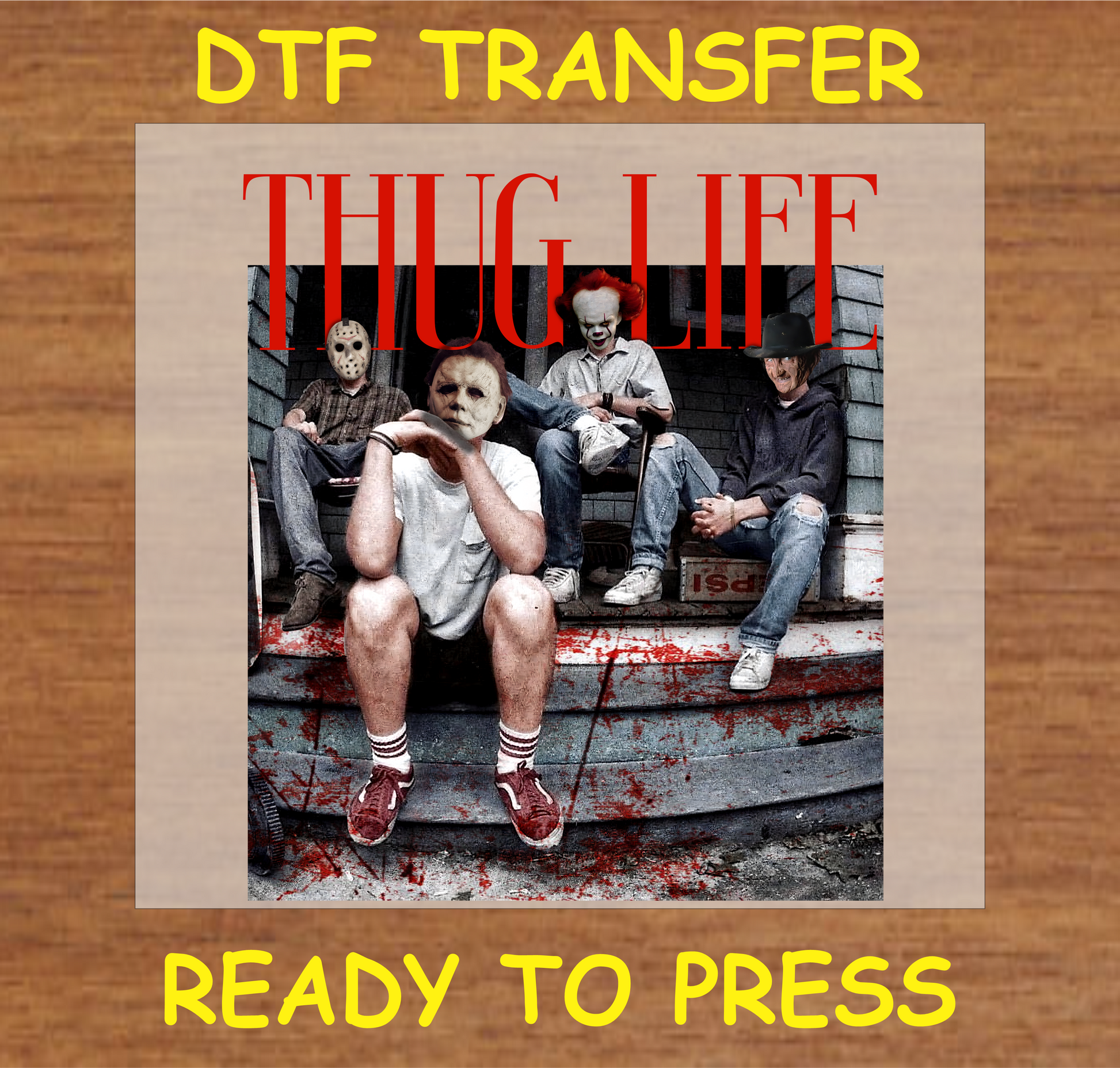 Thug Life horror villains sitting on a porch, DTF Transfer design ready to press.