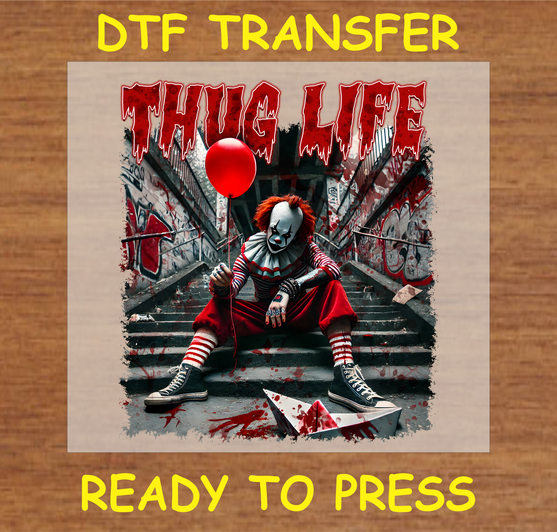 Thug Life DTF Transfer featuring graffiti background and Horror Character sitting on steps, holding a red balloon.