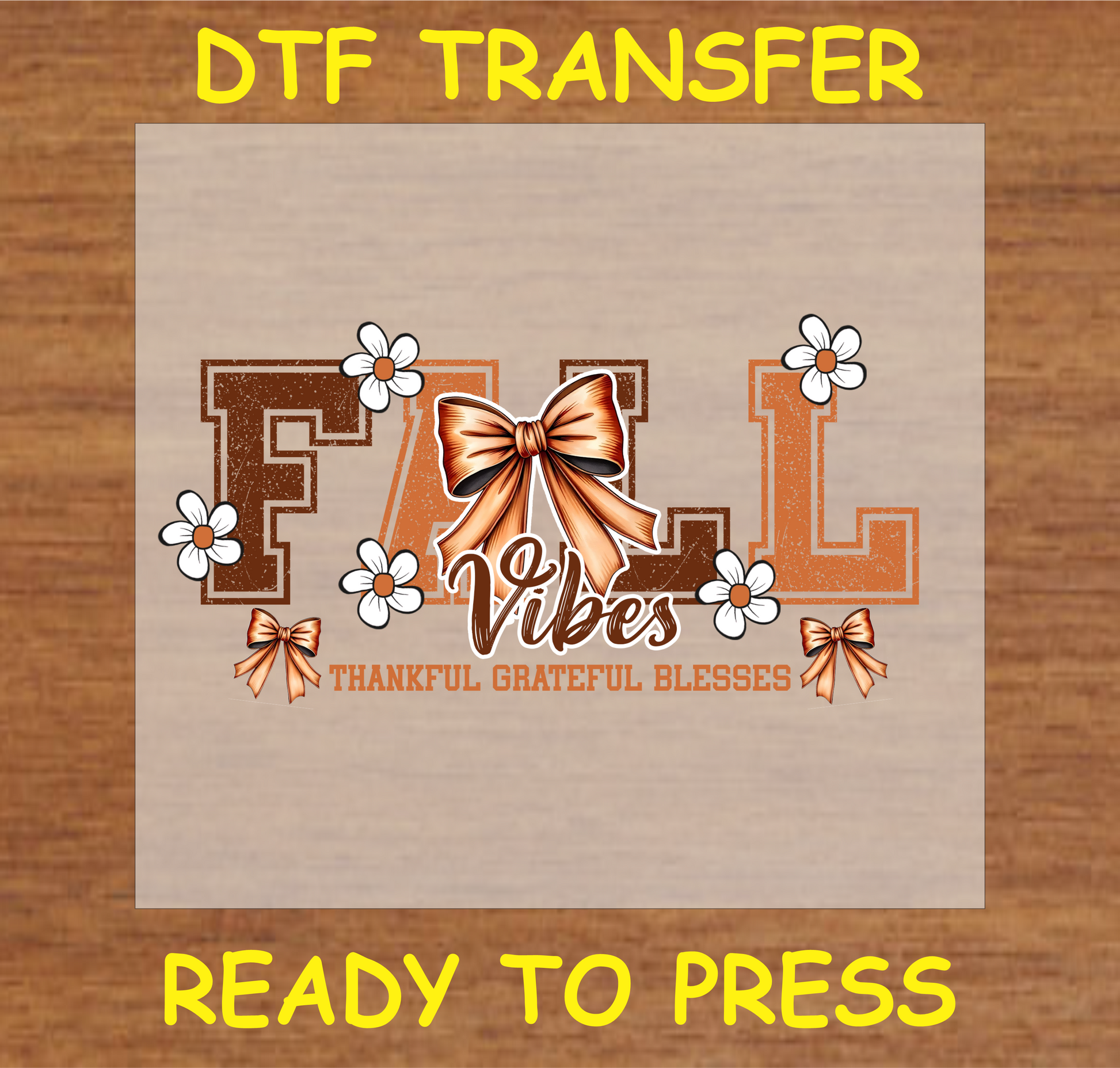 Fall Vibes Thankful Grateful Blessed DTF Transfer featuring bold lettering, a floral bow, and flowers, perfect for custom fall-themed apparel.