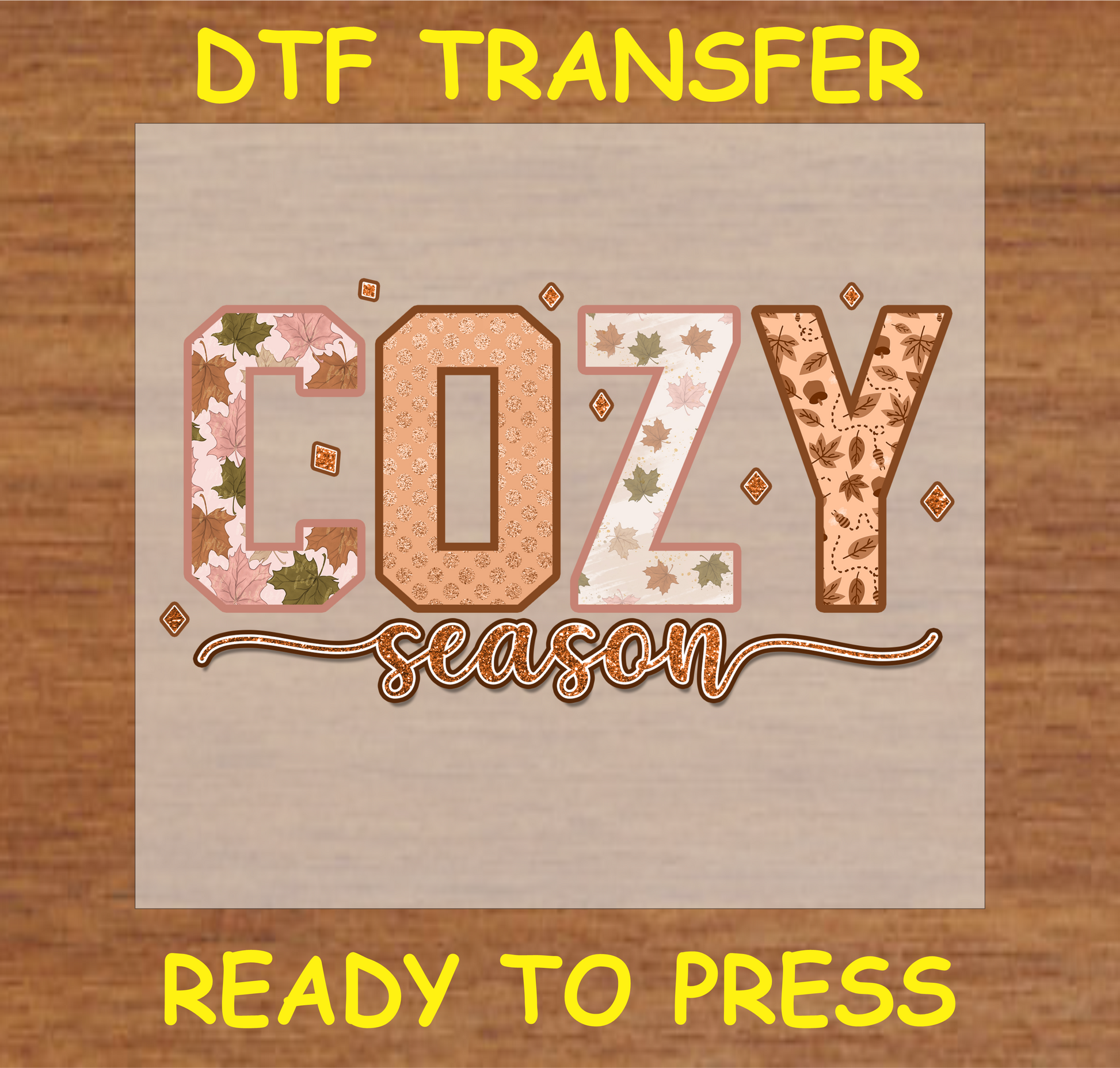 Cozy Season DTF Transfer featuring bold lettering with fall-themed patterns, ideal for custom fall apparel.