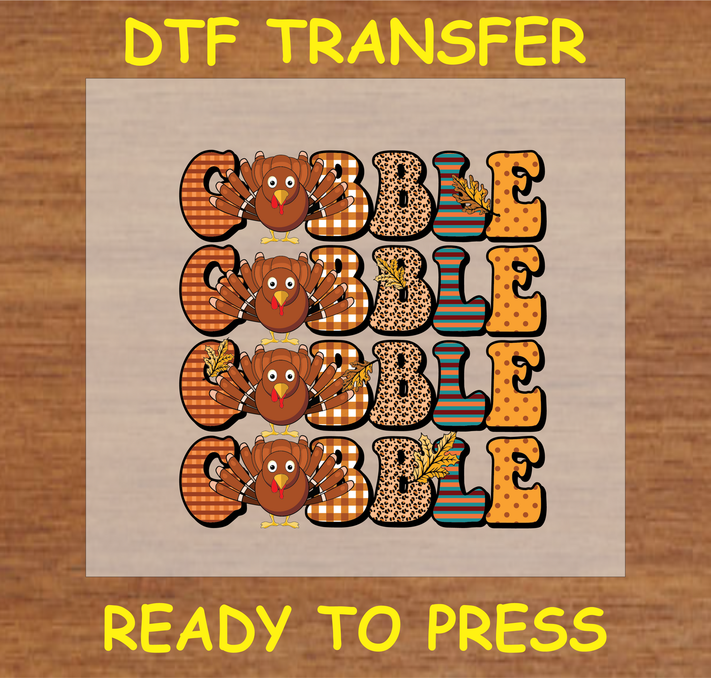 "Gobble Gobble Gobble" DTF transfer featuring three turkeys and colorful autumn-themed letters, ready to press.