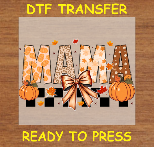 Fall Mama DTF Transfer featuring bold lettering with fall-themed patterns, pumpkins, and a bow, ideal for custom fall apparel.