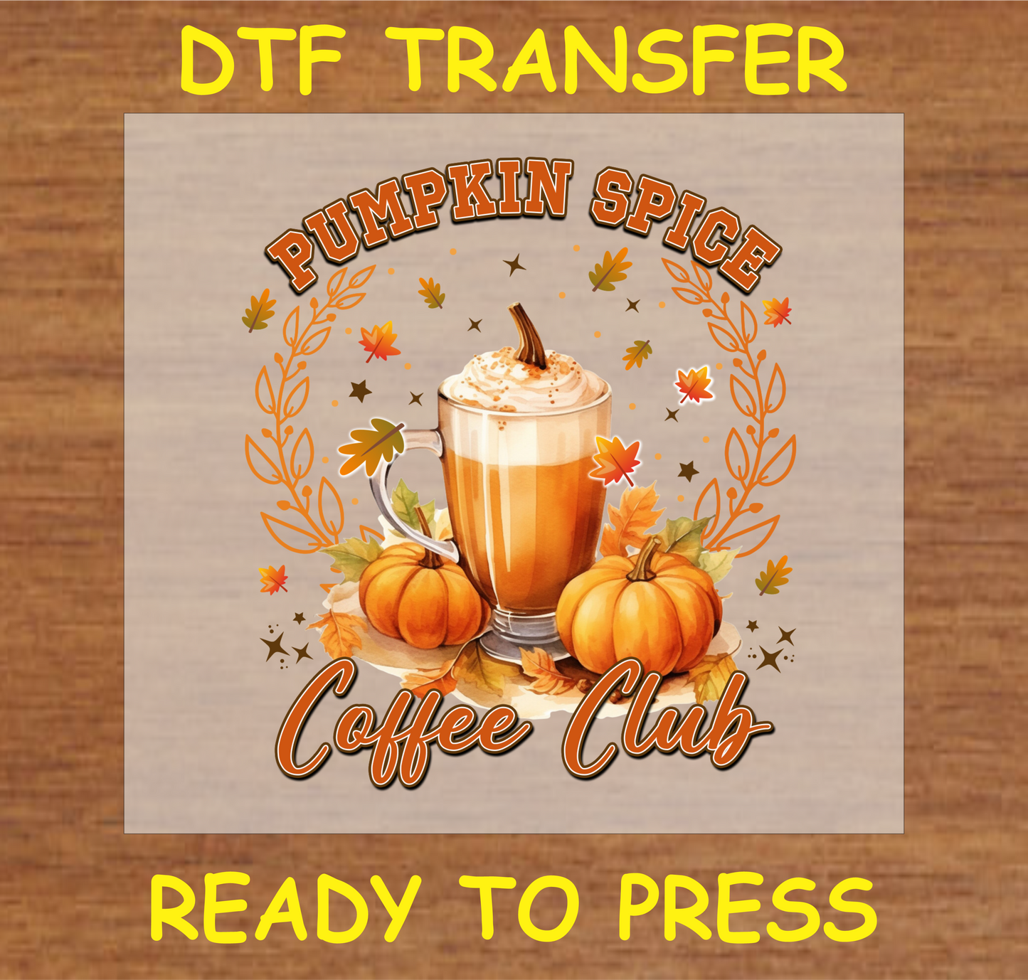 "Pumpkin Spice Coffee Club" DTF Transfer with Pumpkins and Fall Drink