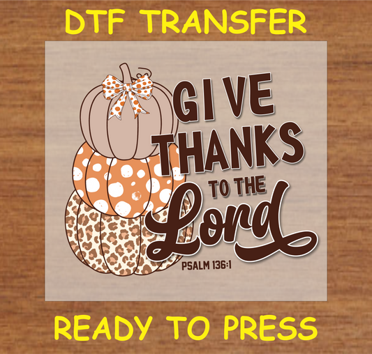 "Give Thanks to the Lord" Psalm 136:1 DTF Transfer with Pumpkin Stack