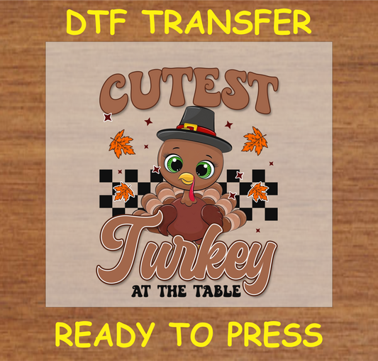 "Cutest Turkey at the Table" DTF Transfer with Cartoon Turkey in Pilgrim Hat