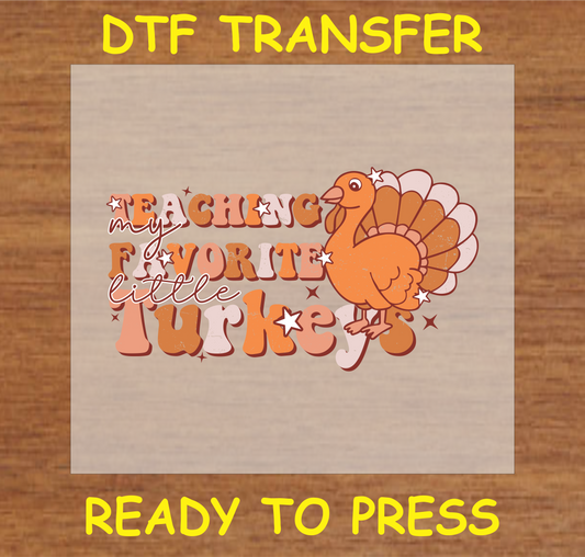 "Teaching My Favorite Little Turkeys" DTF Transfer with Cartoon Turkey