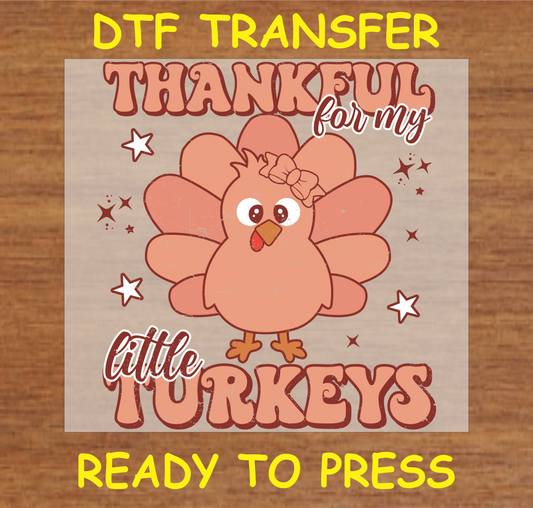 "Thankful for My Little Turkeys" DTF Transfer with Cartoon Turkey