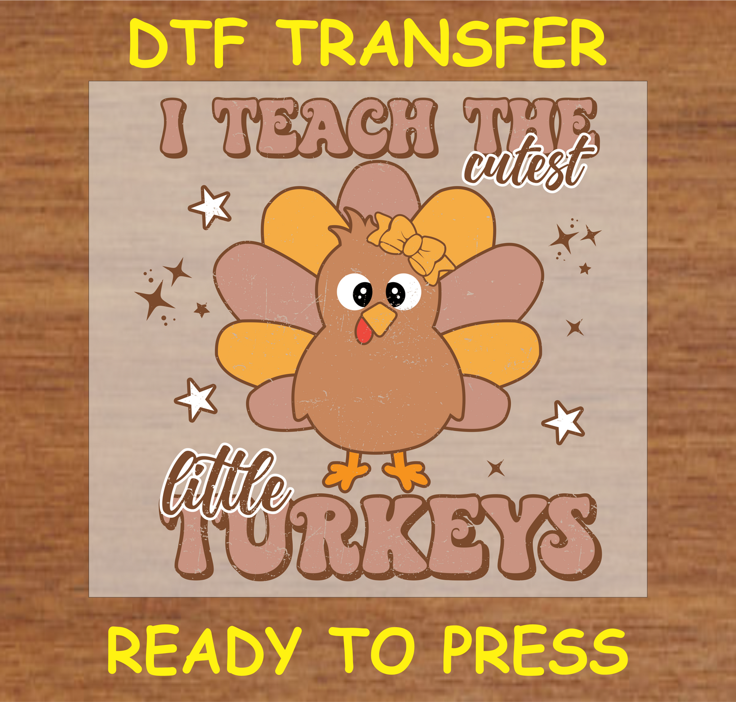 "I Teach the Cutest Little Turkeys" DTF Transfer with Cartoon Turkey