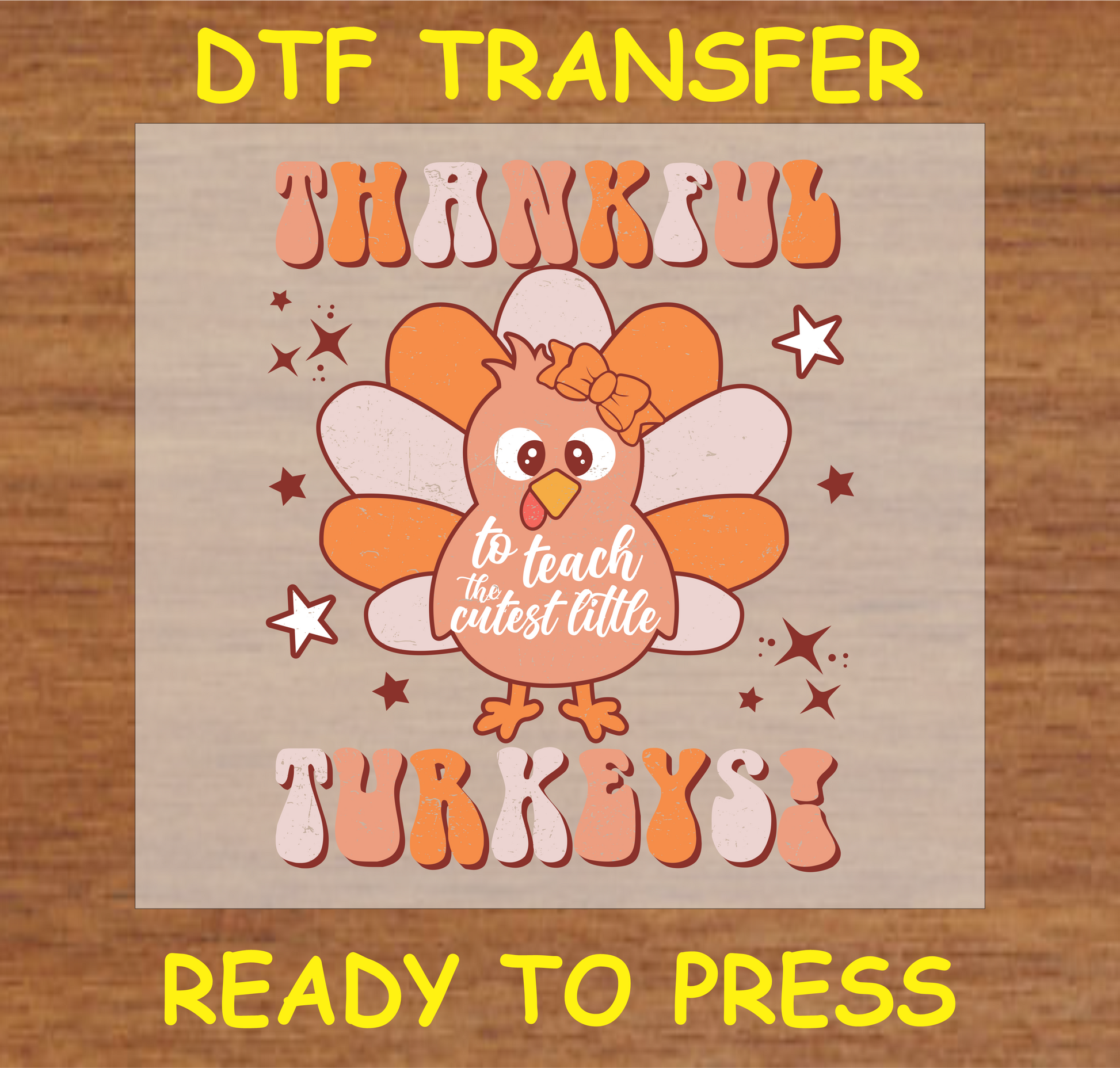 "Thankful to Teach the Cutest Little Turkeys" Thanksgiving DTF Transfer with Turkey