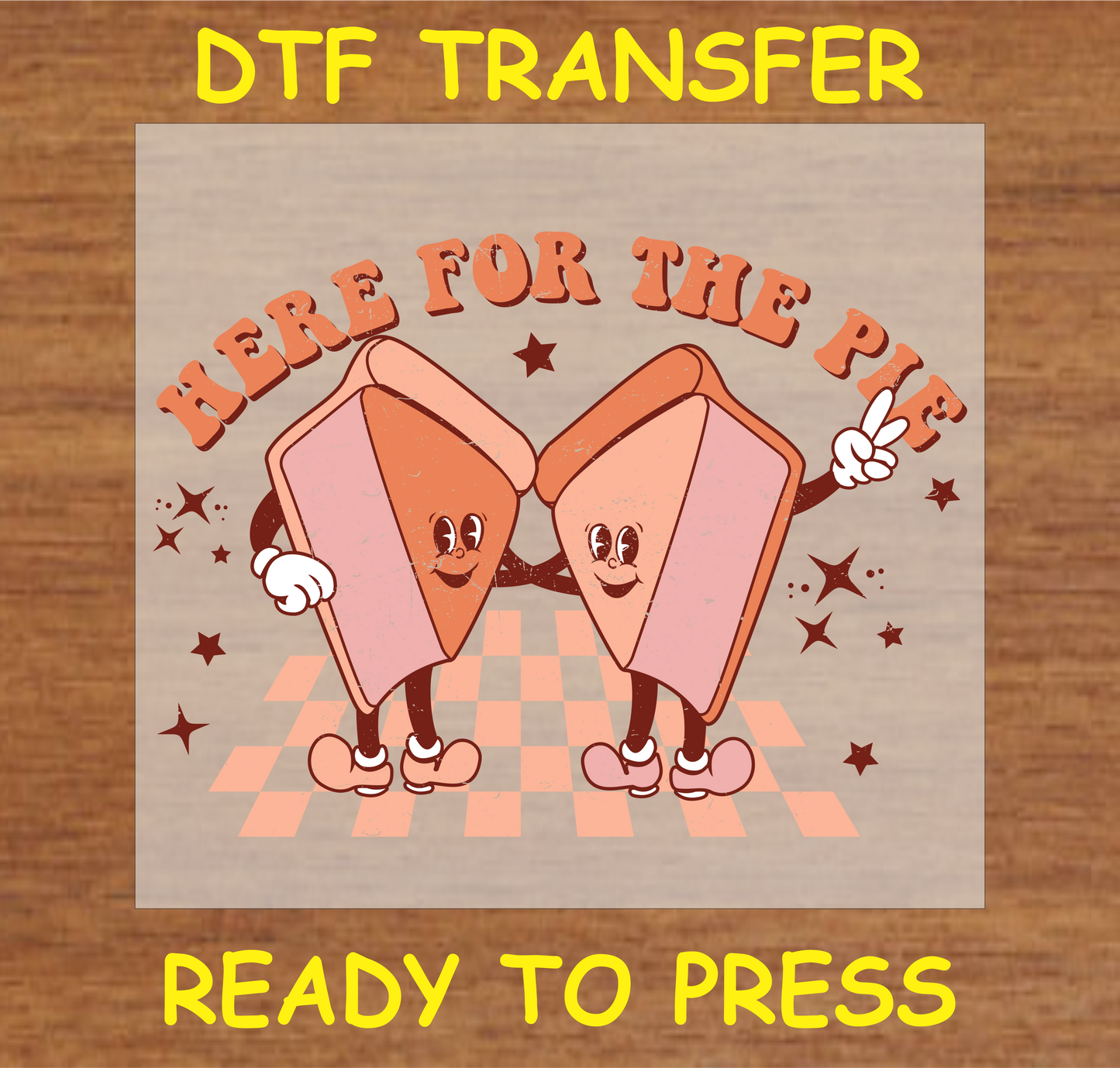 Thanksgiving DTF Transfer featuring two pie slice characters and the text "Here for the Pie."