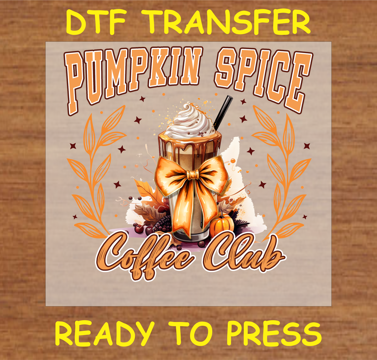 Pumpkin Spice Coffee Club DTF Transfer featuring a pumpkin spice latte with a golden bow, surrounded by autumn leaves and pumpkins, perfect for fall-themed custom apparel