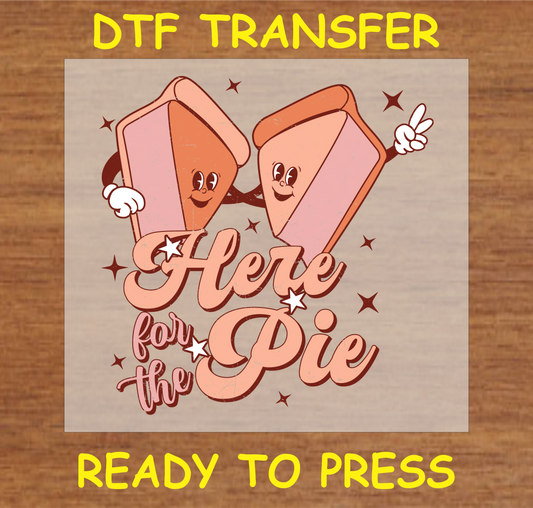 "Here for the Pie" DTF transfer featuring two smiling pie slices with peace signs.