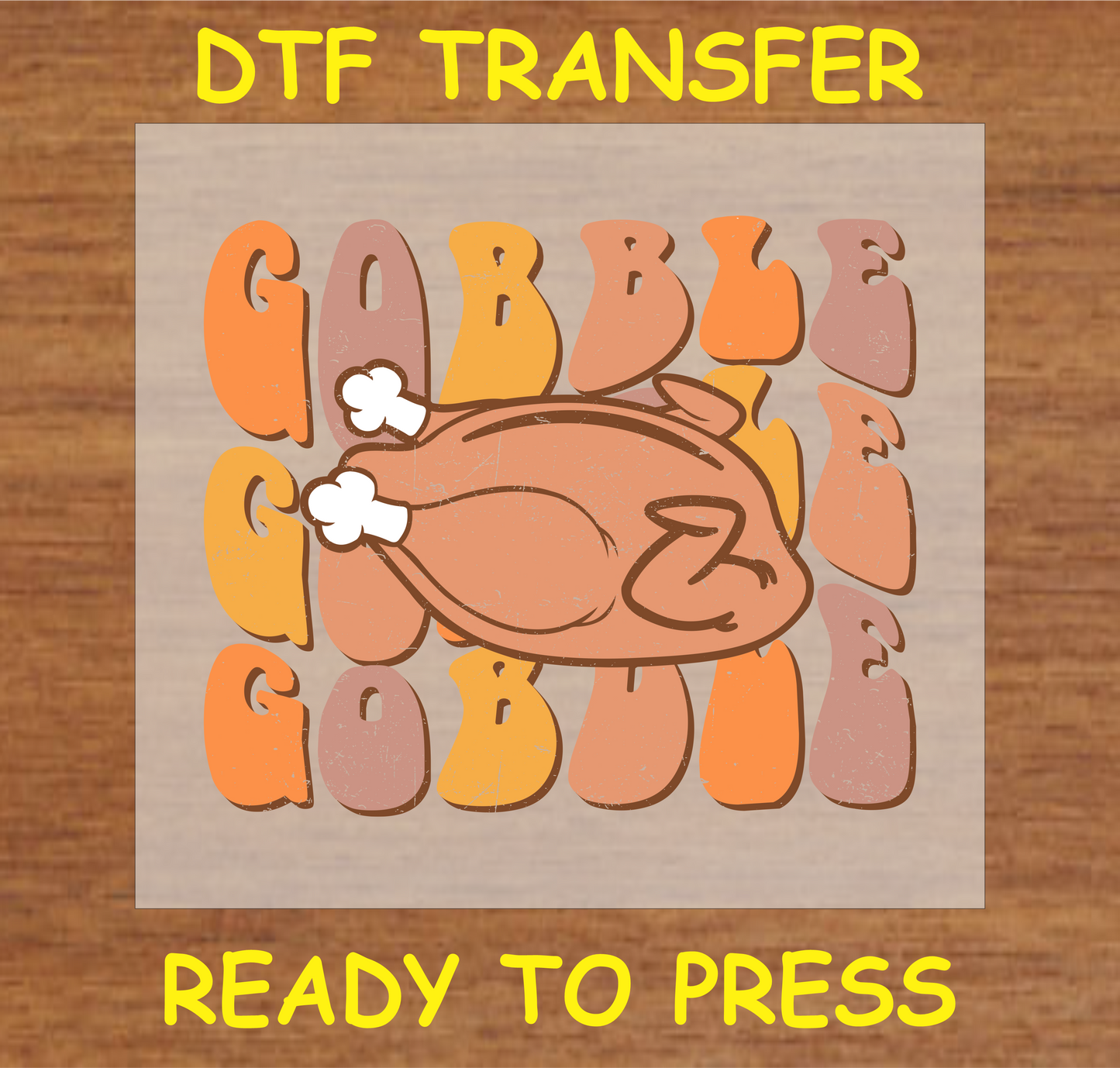 "Gobble Gobble" DTF transfer featuring a roasted turkey and festive text.