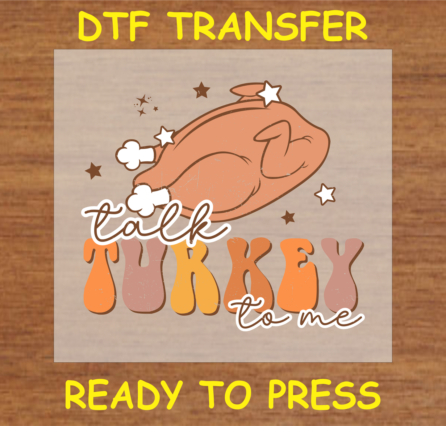 "Talk Turkey to Me" DTF transfer featuring a roasted turkey and playful text.