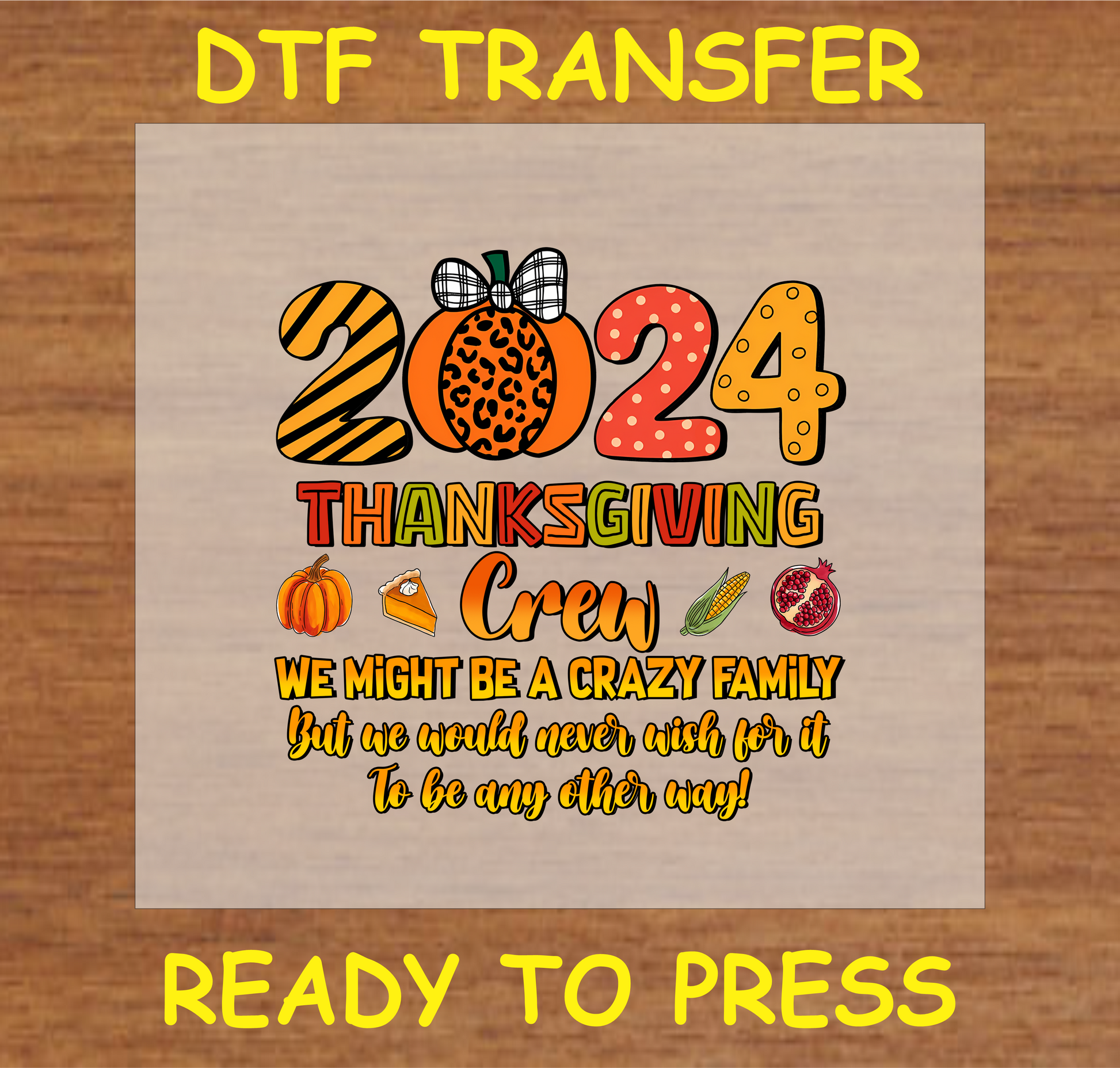 2024 Thanksgiving Crew DTF transfer featuring a pumpkin and family-themed text, perfect for festive apparel.