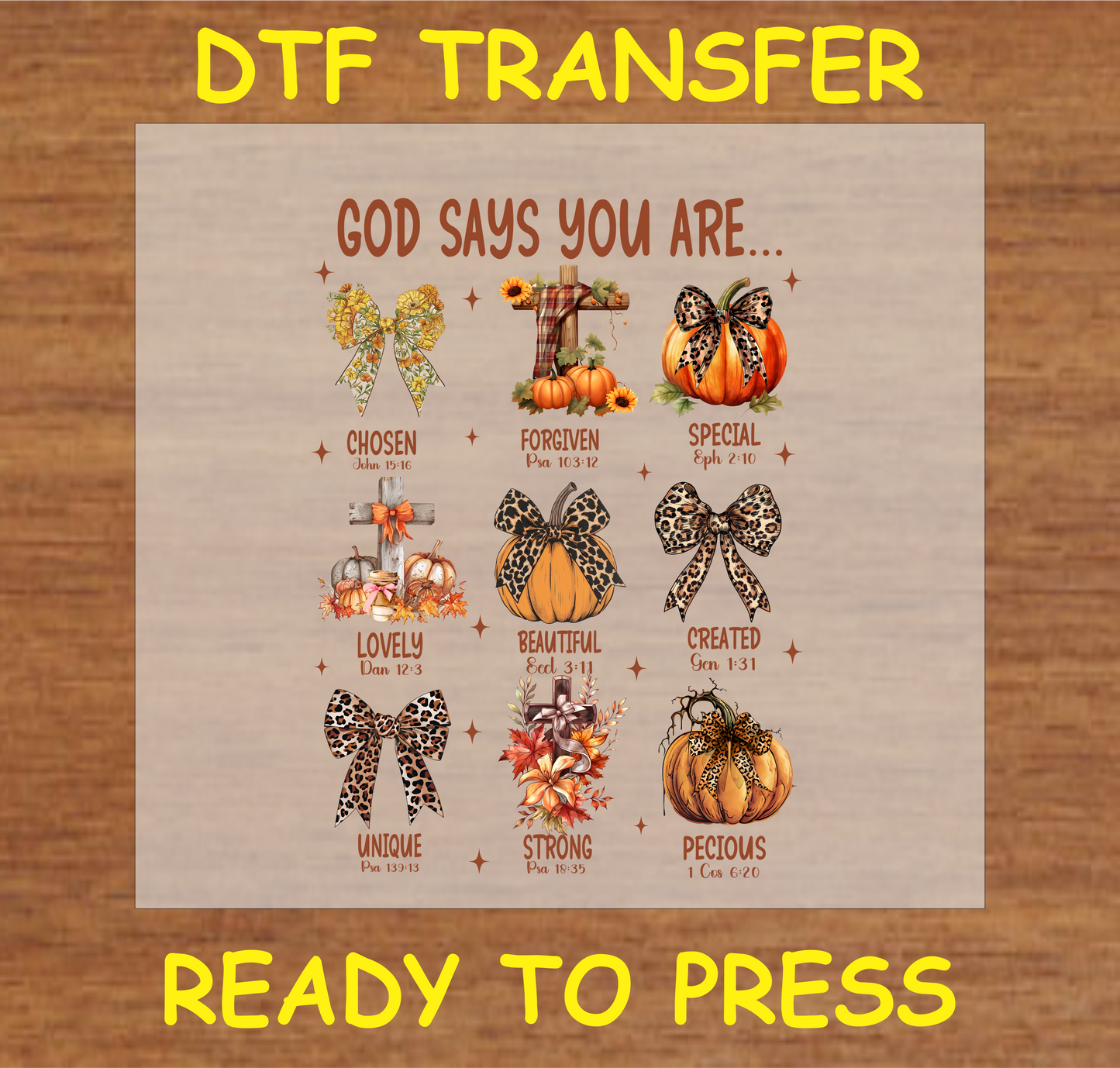 God Says You Are... DTF transfer with autumn pumpkins and bows, featuring scripture affirmations, ready to press.