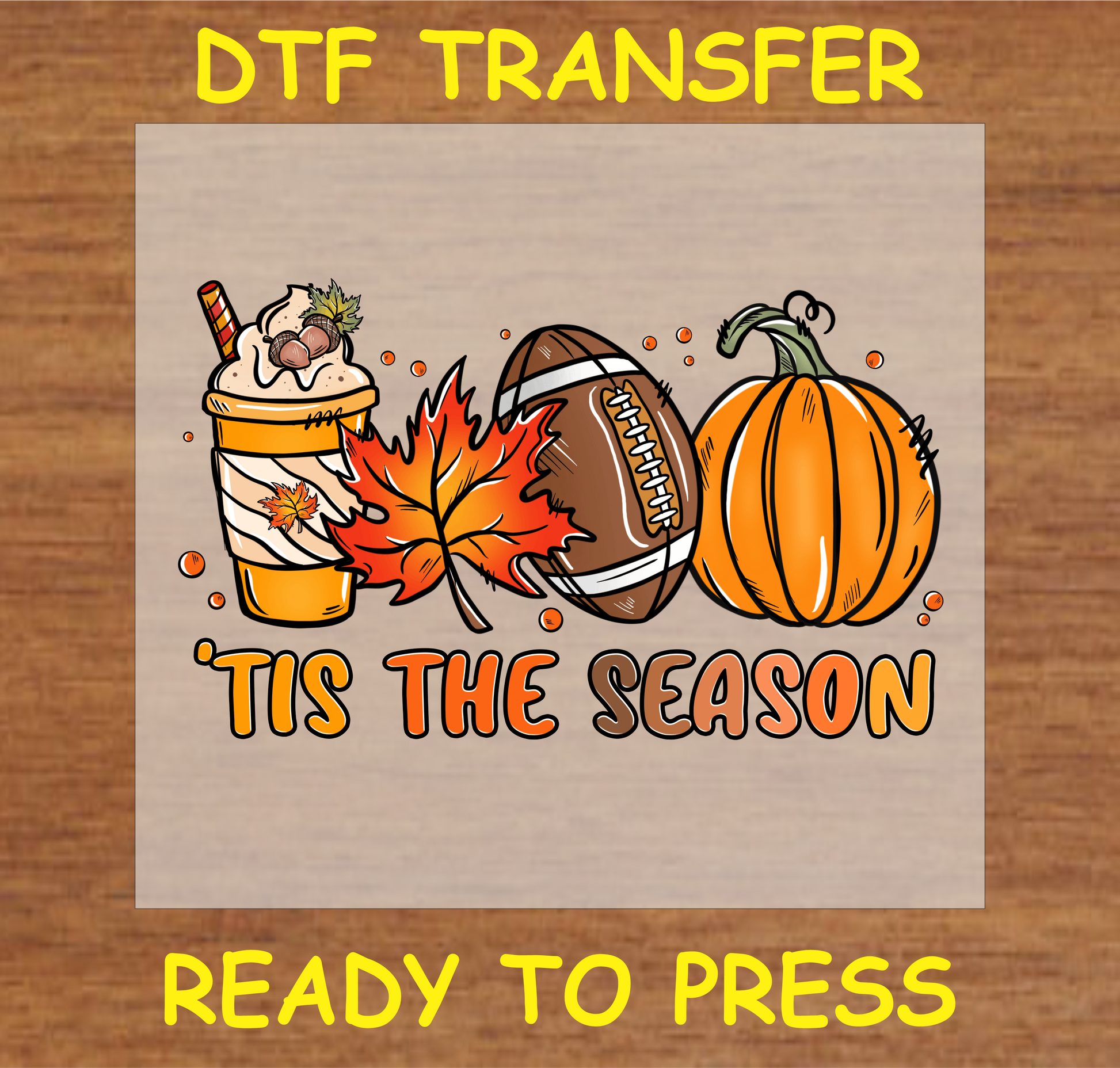 ’Tis the Season DTF Transfer featuring a pumpkin, football, and cozy drink for fall-themed apparel