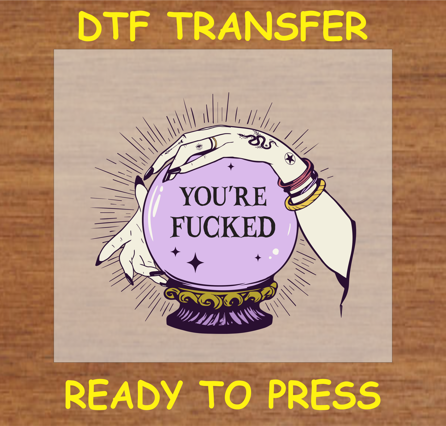 "You're F*cked Crystal Ball DTF Transfer featuring a mysterious hand and bold Halloween design"