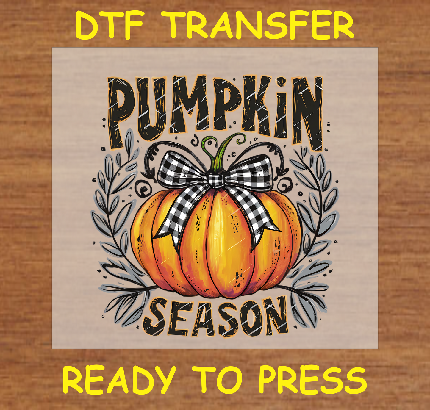 "Pumpkin Season DTF Transfer with a buffalo plaid bow and fall pumpkin surrounded by leafy accents for custom fabric projects"