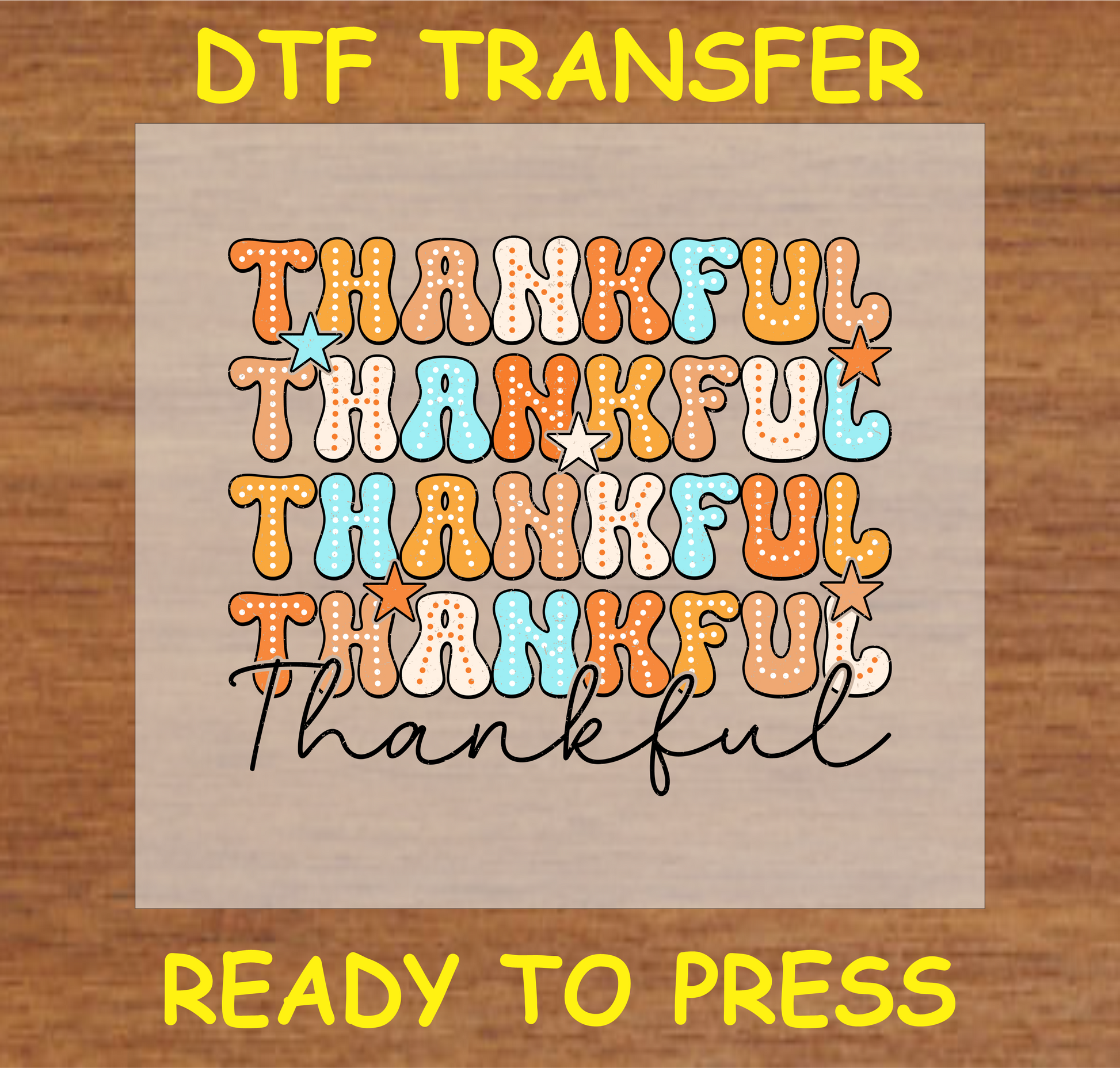 "Thankful DTF Transfer with colorful lettering in orange, blue, and white, perfect for Thanksgiving and fall-themed fabric projects"