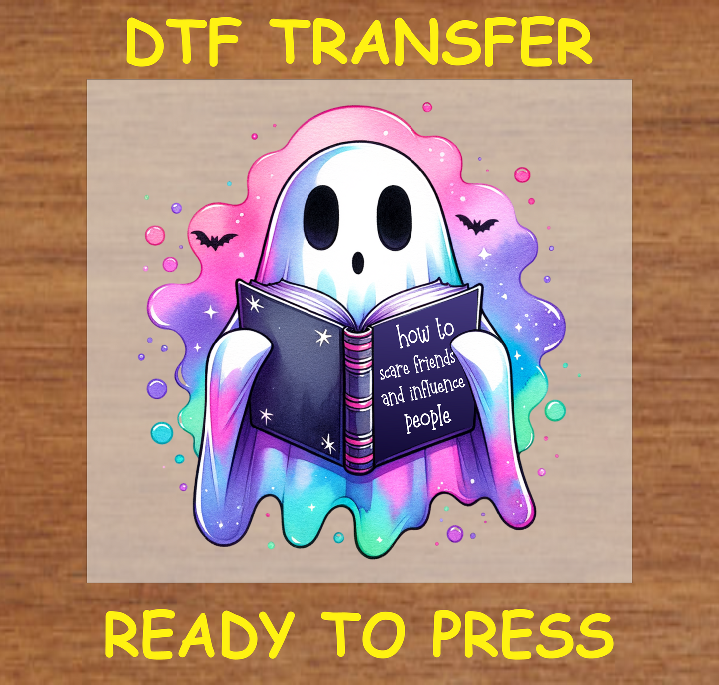 "Ghost reading 'How to Scare Friends and Influence People' DTF Transfer with colorful spooky design"