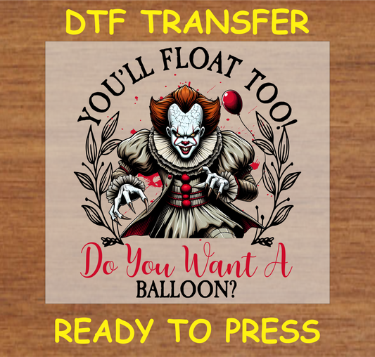 You'll Float' DTF transfer featuring the horror icon with a balloon for custom apparel"