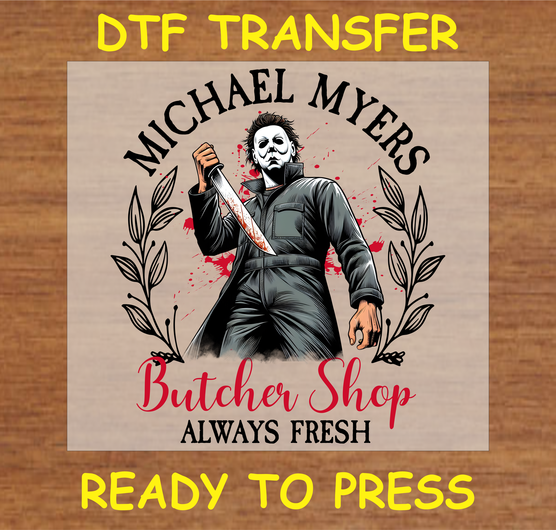 'Butcher Shop Always Fresh' DTF transfer featuring the horror icon for custom apparel.