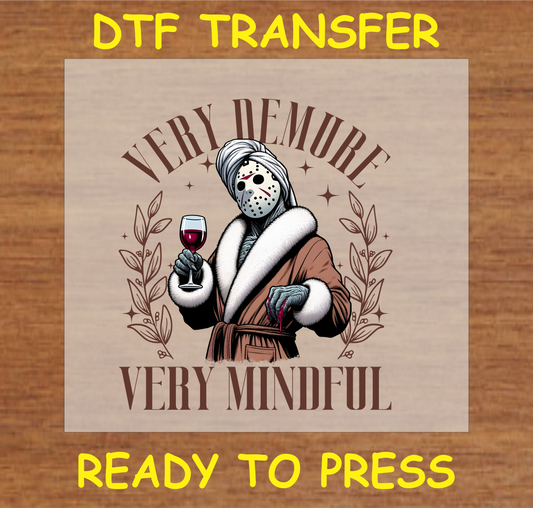 'Very Demure, Very Mindful' DTF transfer featuring a humorous twist on the horror character for custom apparel.