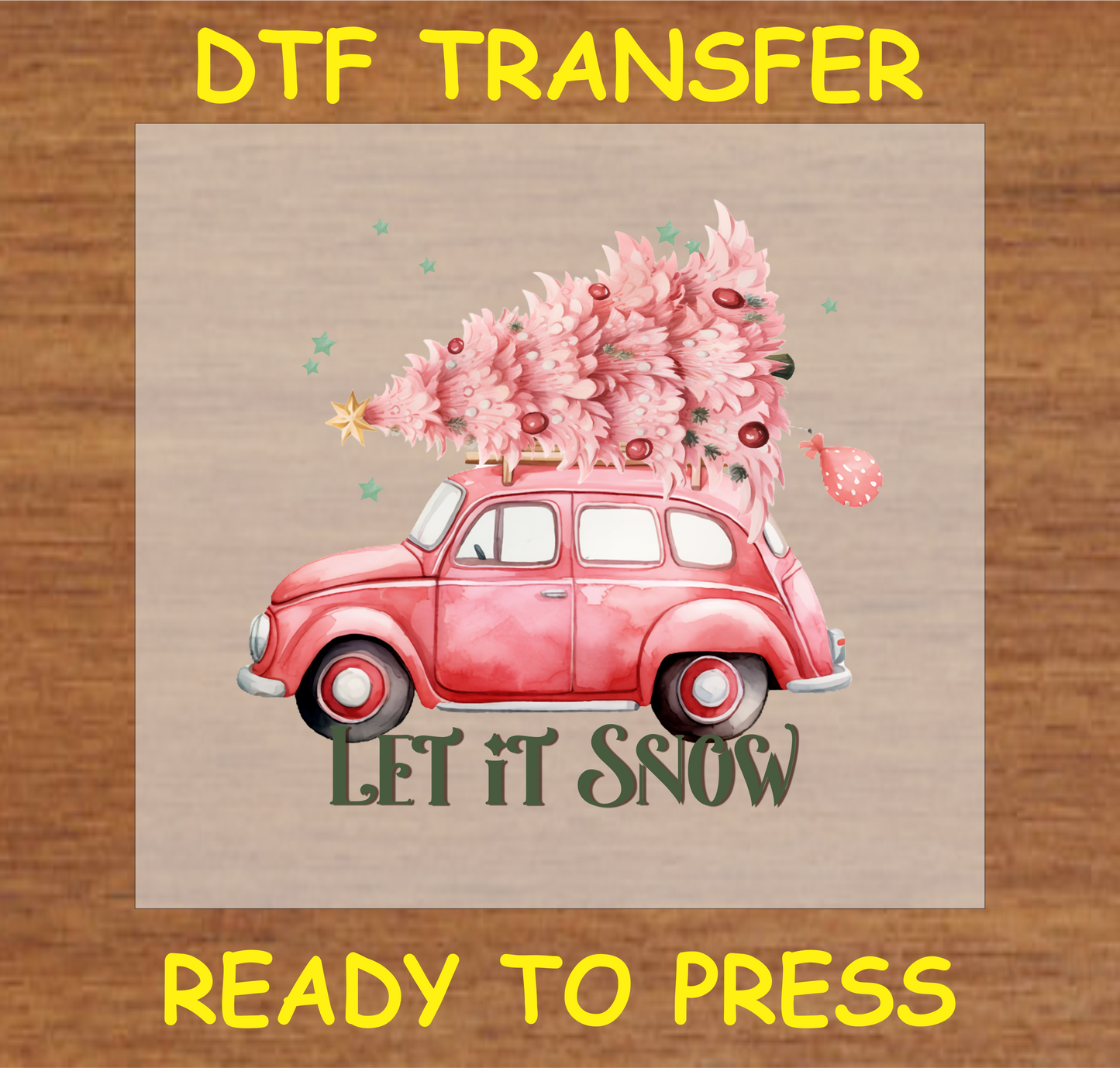 "Let It Snow DTF Transfer with a pink car carrying a Christmas tree design"