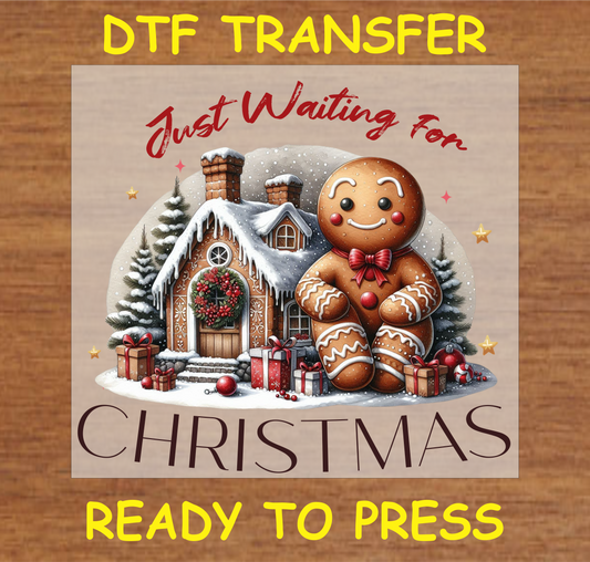 "Just Waiting for Christmas DTF Transfer featuring a gingerbread house and cookie character"