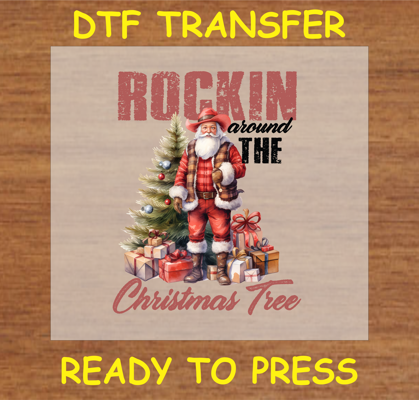 "Rockin' Around the Christmas Tree DTF transfer with cowboy Santa and Christmas tree design for holiday custom projects"