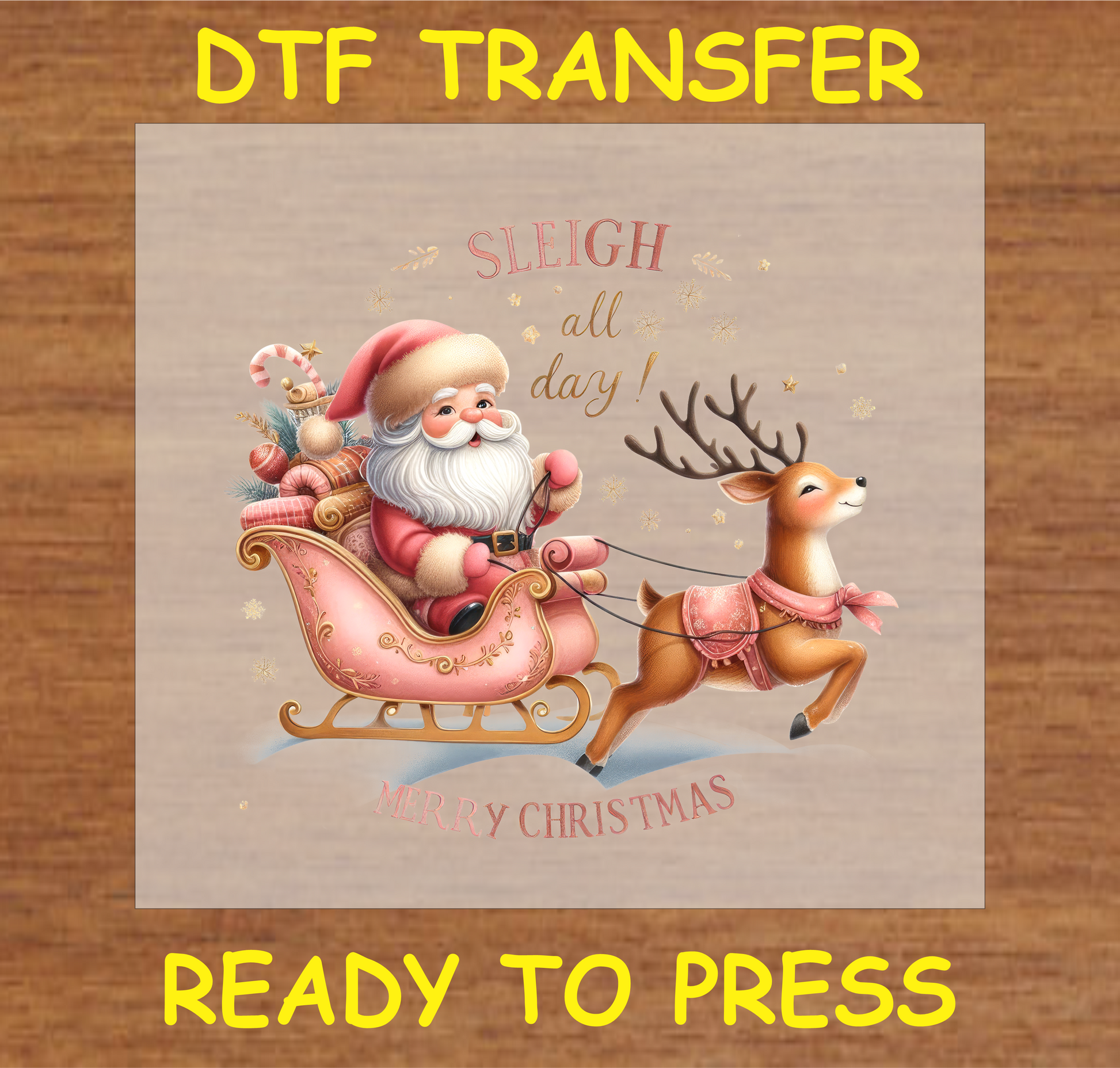 "Sleigh All Day DTF Transfer featuring Santa in a sleigh with a reindeer for Christmas"