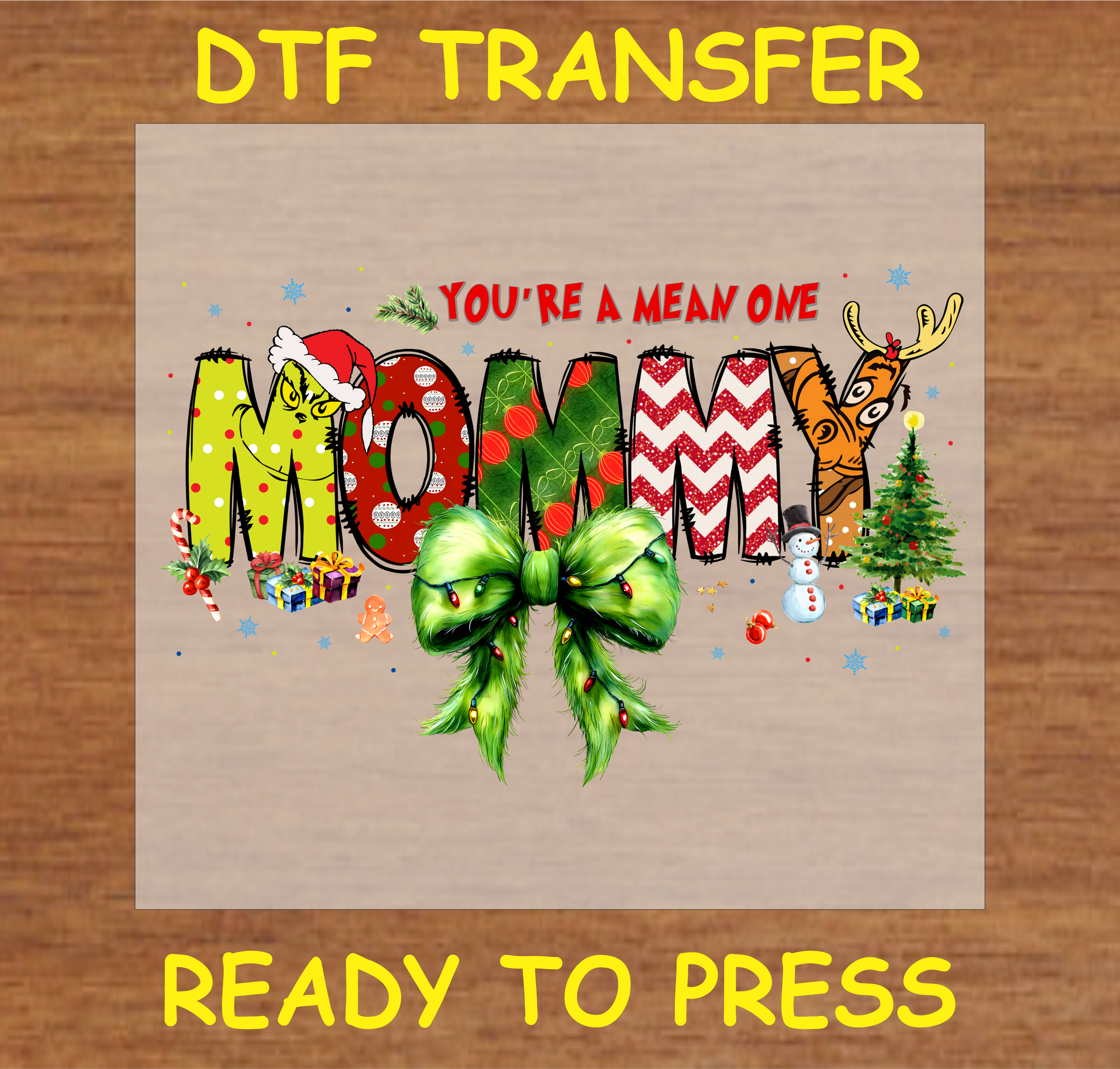 "You're a Mean One Mommy DTF transfer with Green Grump -inspired festive design, perfect for holiday projects