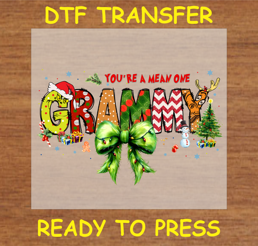 "You're a Mean One Grammy DTF transfer with Green Grump-inspired festive design for custom holiday projects"